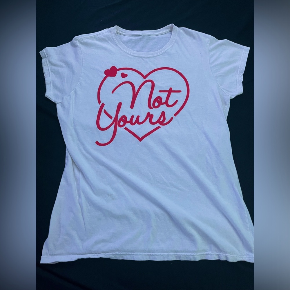 Valentines “Not Yours” shirt. White and Red. size medium.
